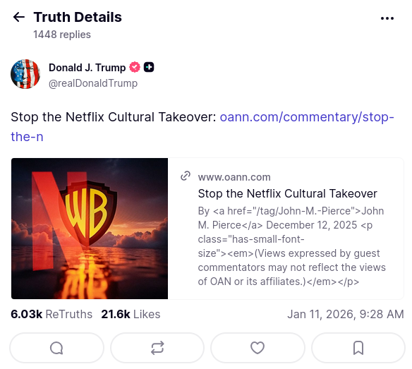 Truth Social post by Donald J. Trump, dated Jan 11, 2026. Text reads: "Stop the Netflix Cultural Takeover: oann.com/commentary/stop-the-n". Post includes a link preview card for an OANN article featuring the Netflix logo.